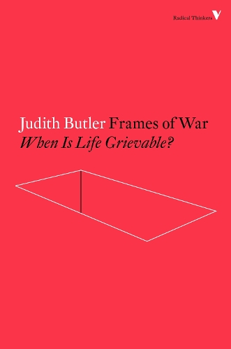 Frames of War: When Is Life Grievable? - Radical Thinkers (Paperback)