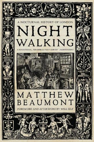 Nightwalking by Matthew Beaumont Will Self Waterstones