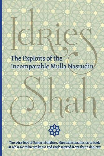 The Exploits of the Incomparable Mulla Nasrudin (Paperback)
