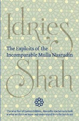 The Exploits of the Incomparable Mulla Nasrudin (Hardback)
