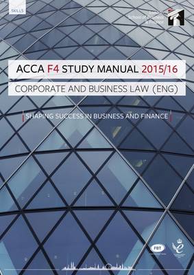 ACCA F4 Corporate and Business Law (English) Study Manual Text: For Exams Until August 2016 (Paperback)