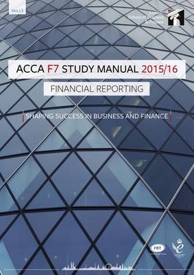 ACCA F7 Financial Reporting (International) Study Manual Text: For Exams Until June 2016 (Paperback)
