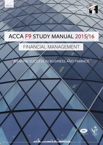 ACCA F9 Financial Management Study Manual Text: For Exams Until June 2016 (Paperback)