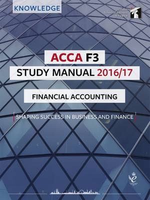ACCA F3 Study Manual : Financial Accounting 2016 (Paperback)