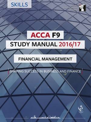 ACCA F9 Study Manual : Financial Management 2016 (Paperback)