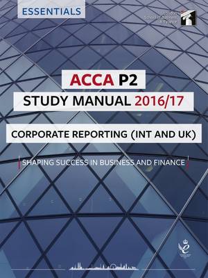 ACCA P2 Study Manual: Corporate Reporting 2016 (Paperback)