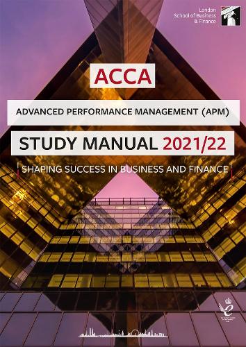 ACCA Advanced Performance Management Study Manual 2021-22 By LSBF ACCA ...