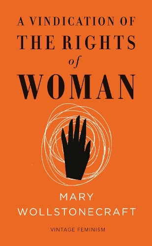 A Vindication of the Rights of Woman (Vintage Feminism Short Edition) - Vintage Feminism Short Editions (Paperback)