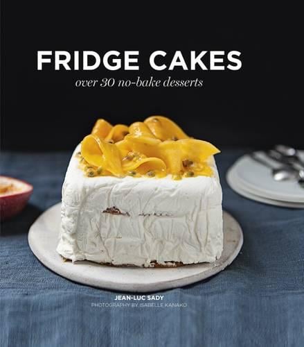 Fridge Cakes: Over 30 No-bake Desserts (Hardback)