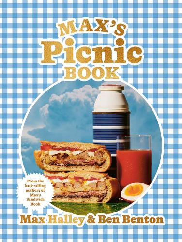 Max's Picnic Book: An Ode to the Art of Eating Outdoors, From the Authors of Max's Sandwich Book (Hardback)