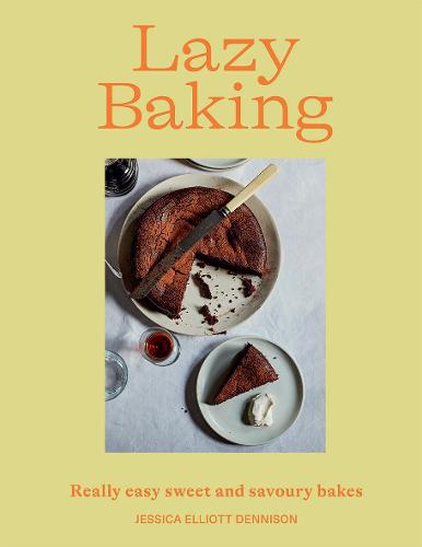 Lazy Baking: Really Easy Sweet and Savoury Bakes (Hardback)