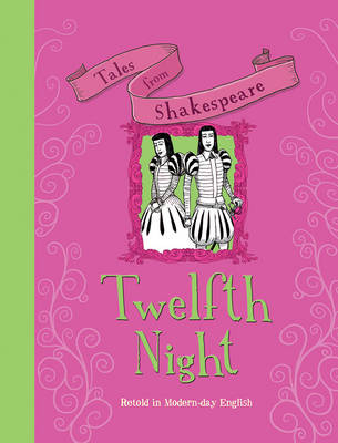 Tales from Shakespeare: Twelfth Night (Paperback)