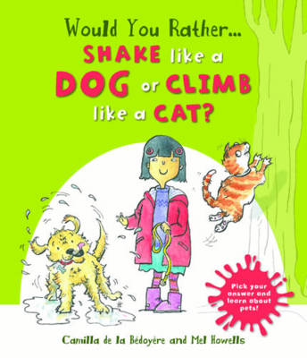 Would You Rather: Shake Like a Dog or Climb Like a Cat? (Hardback)