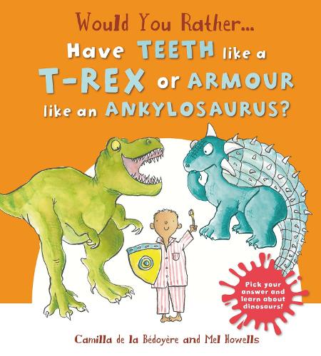 Would You Rather: Have the Teeth of a T-Rex or the Armour of an Ankylosaurus? (Paperback)