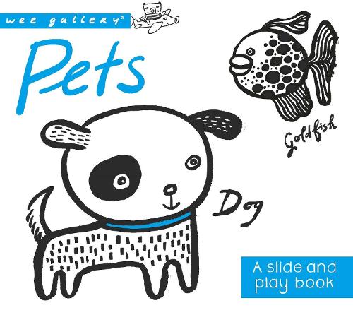Pets: A Slide and Play Book - Wee Gallery (Board book)