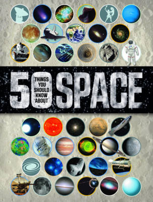 50 Things You Should Know About Space (Paperback)