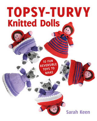 Topsy-Turvy Knitted Dolls: 10 Fun Reversible Toys to Make (Paperback)