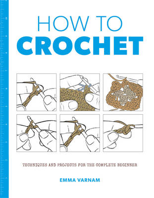 How to Crochet: Techniques and Projects for the (Paperback)