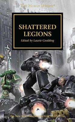 Shattered Legions - The Horus Heresy (Paperback)