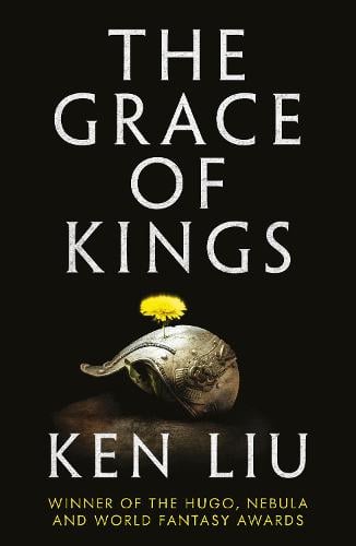 The Grace of Kings - The Dandelion Dynasty 1 (Paperback)