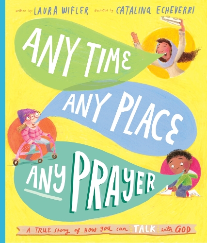 The Good Book Company Any Time, Any Place, Any Prayer Storybook