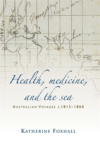 Health, Medicine, and the Sea: Australian Voyages, <I>C</I>.1815-60 (Paperback)