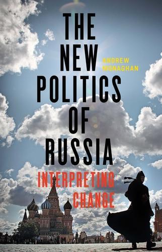 The New Politics of Russia: Interpreting Change (Hardback)