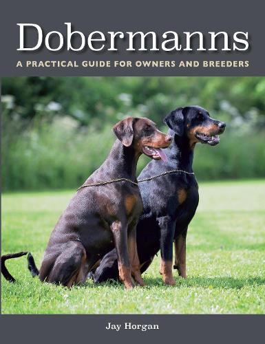 Cover Dobermanns: A Practical Guide for Owners and Breeders