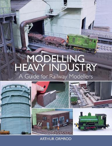 Cover Modelling Heavy Industry: A Guide for Railway Modellers