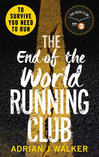 The End of the World Running Club by Adrian J. Walker | Waterstones