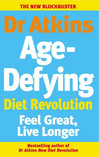 Cover Dr Atkins Age-Defying Diet Revolution: Feel great, live longer