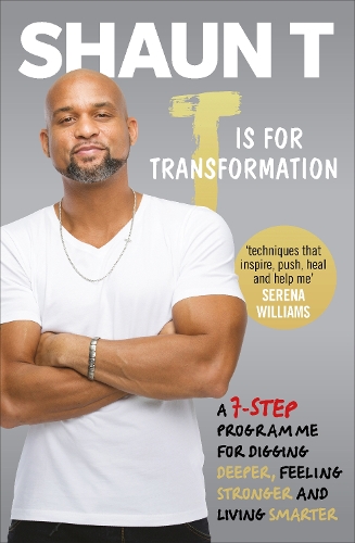 Cover T is for Transformation: Unleash the 7 Superpowers to Help You Dig Deeper, Feel Stronger & Live Your Best Life