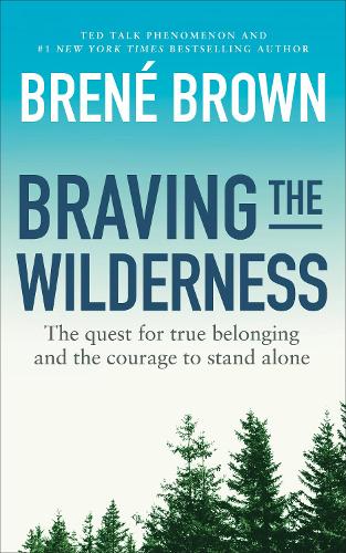 braving the wilderness brene