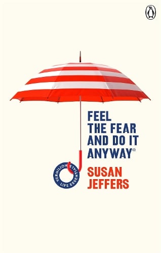 Book cover of Feel The Fear And Do It Anyway