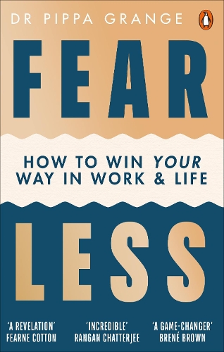 Fear Less: How to Win Your Way in Work and Life (Paperback)