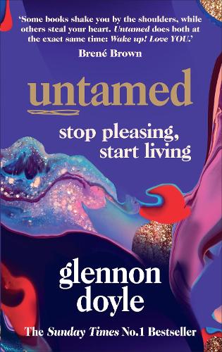 Untamed: Stop Pleasing, Start Living (Paperback)