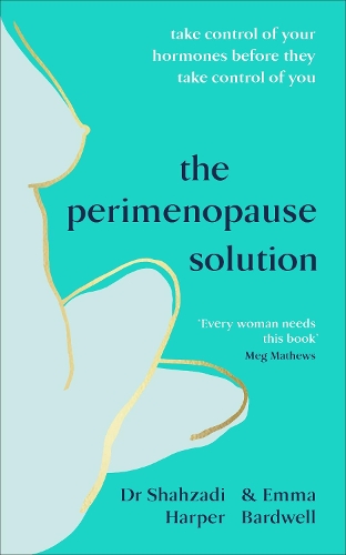 The Perimenopause Solution by Dr Shahzadi Harper, Emma Bardwell