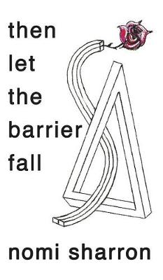 then let the barrier fall (Hardback)