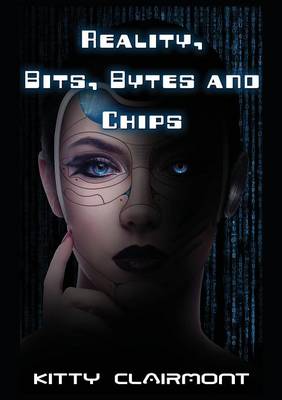 Reality, Bits, Bytes and Chips (Paperback)