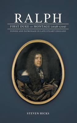 Ralph, 1st Duke of Montagu (1638-1709) (Hardback)
