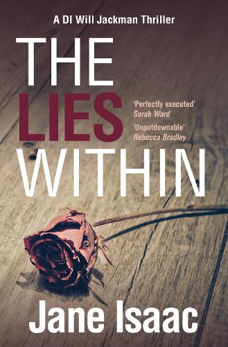 DI Will Jackman 3: The Lies Within. Shocking. Page-Turning. Crime Thriller with DI Will Jackman - The DI Will Jackman series 3 (Paperback)