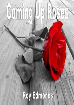 Coming Up Roses (Paperback)