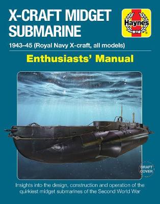 X-Craft Midget Submarine Enthusiasts' Manual (Hardback)