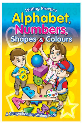 Writing Practice Book Alphabet, Numbers, Shapes & Colours: A Comprehensive Writing Pack (Paperback)