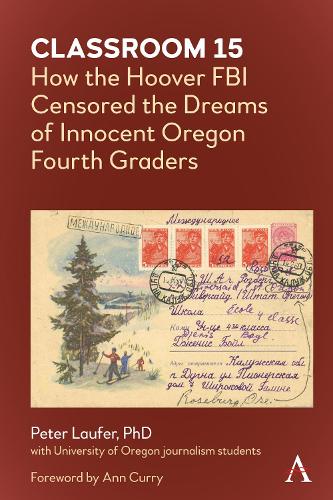 Classroom 15: How the Hoover FBI Censored the Dreams of Innocent Oregon Fourth Graders (Hardback)