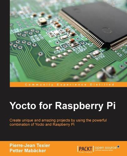Yocto for Raspberry Pi (Paperback)