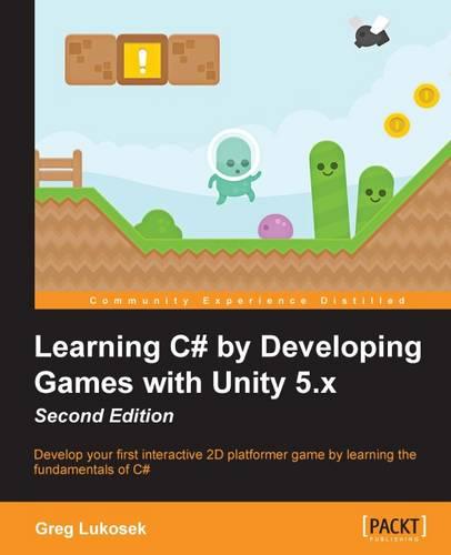 Learning C# by Developing Games with Unity 5.x - (Paperback)