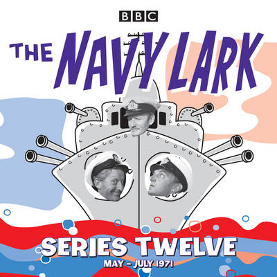 The Navy Lark: Collected Series 12: Classic Comedy from the BBC Radio Archive (CD-Audio)