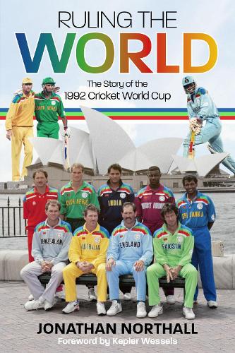 Ruling the World: The Story of the 1992 Cricket World Cup (Hardback)