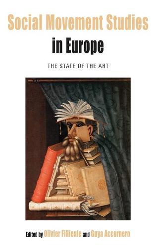 Social Movement Studies in Europe: The State of the Art - Protest, Culture and Society 16 (Hardback)